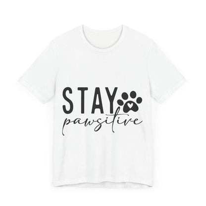 Stay Pawsitive Unisex Tee - Purrfect Pet Haven