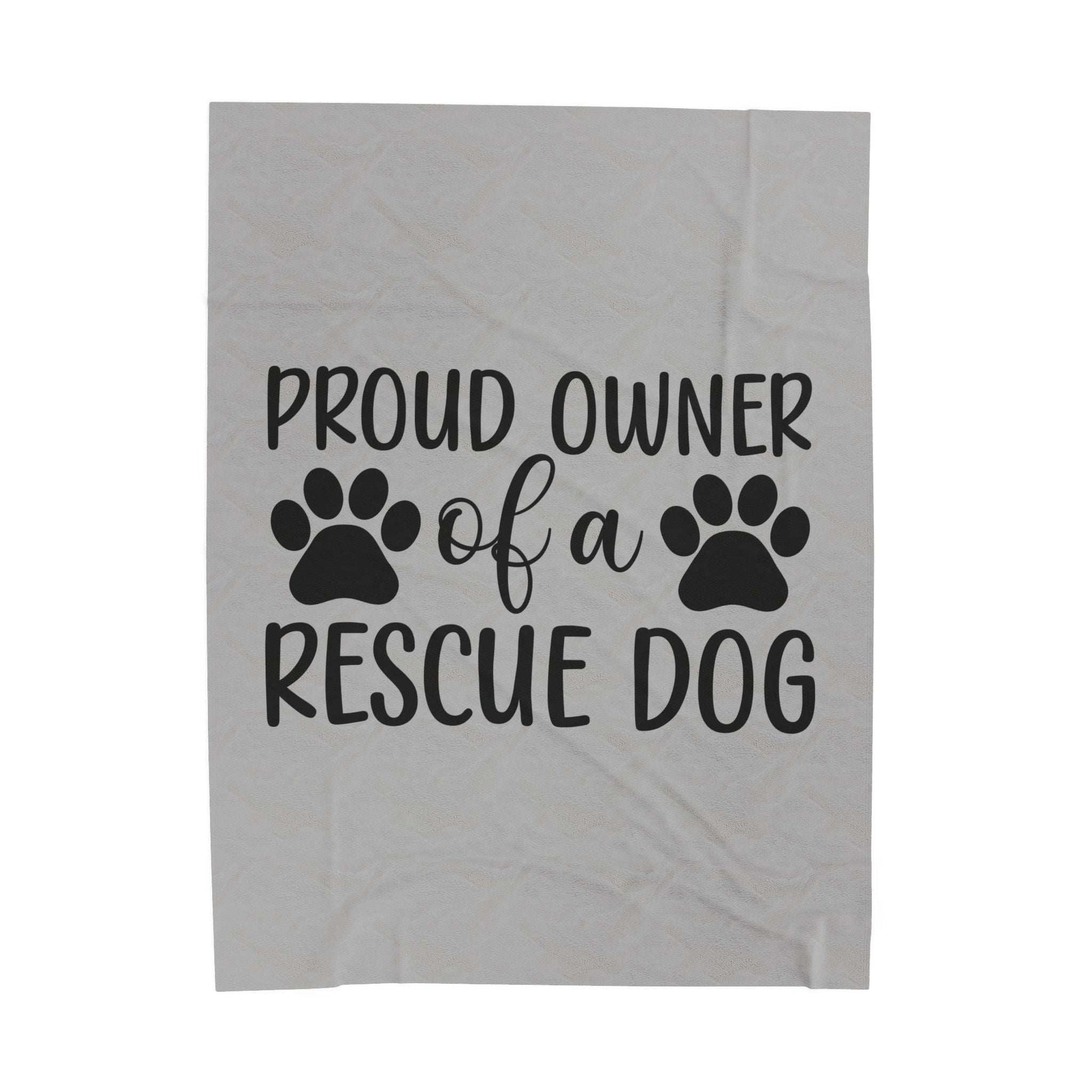 Proud Owner of a Rescue Dog Velveteen Plush Blanket - Cozy Pet Lover Gift - Purrfect Pet Haven