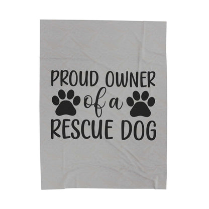 Proud Owner of a Rescue Dog Velveteen Plush Blanket - Cozy Pet Lover Gift - Purrfect Pet Haven