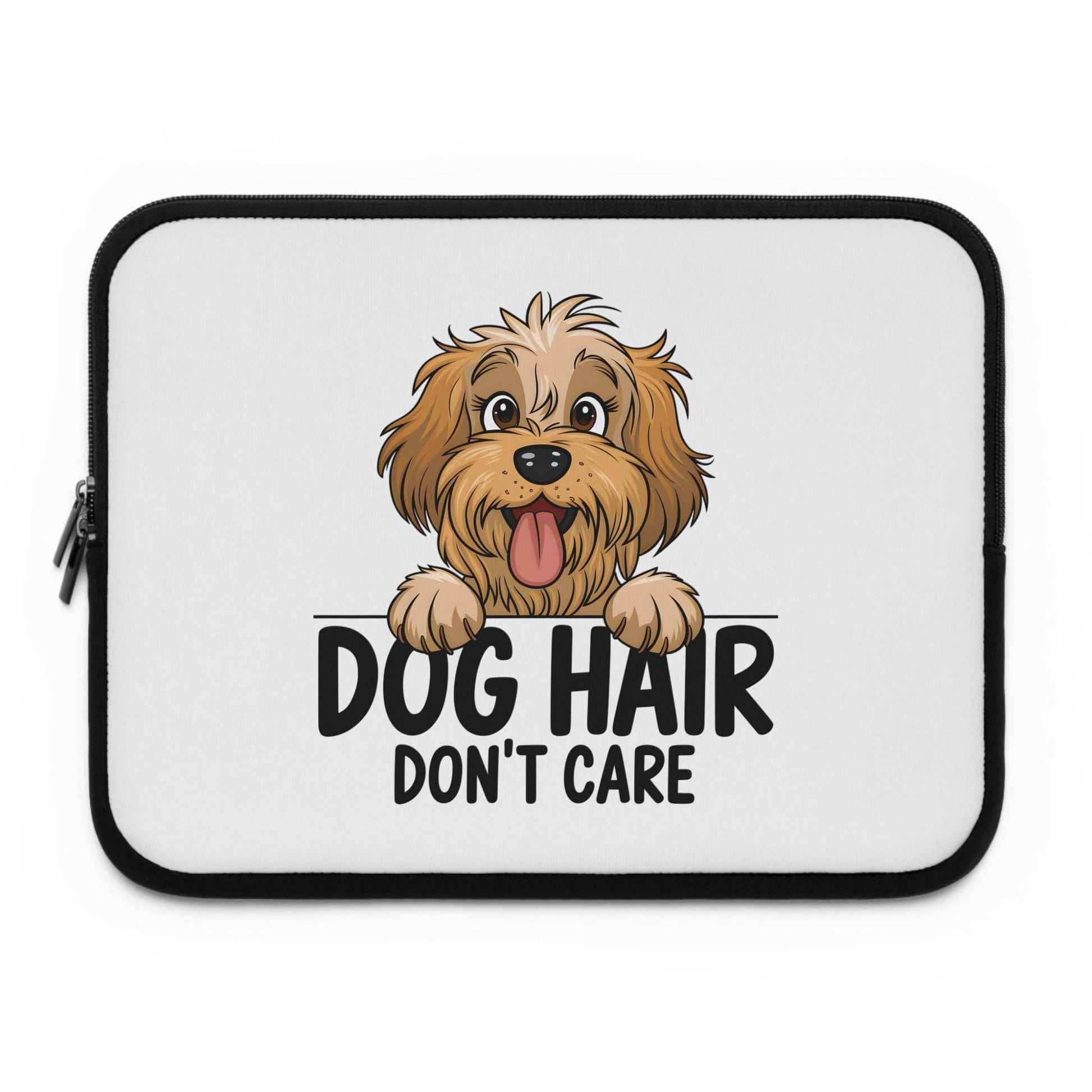 Dog Hair Don't Care Laptop Sleeve - Cute Dog Laptop Case - Purrfect Pet Haven