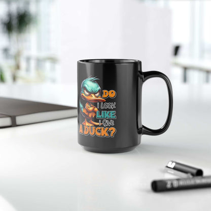 Funny Duck Quote Black Mug - 11oz & 15oz - Perfect Gift for Duck Lovers | Purrfect Pet Haven