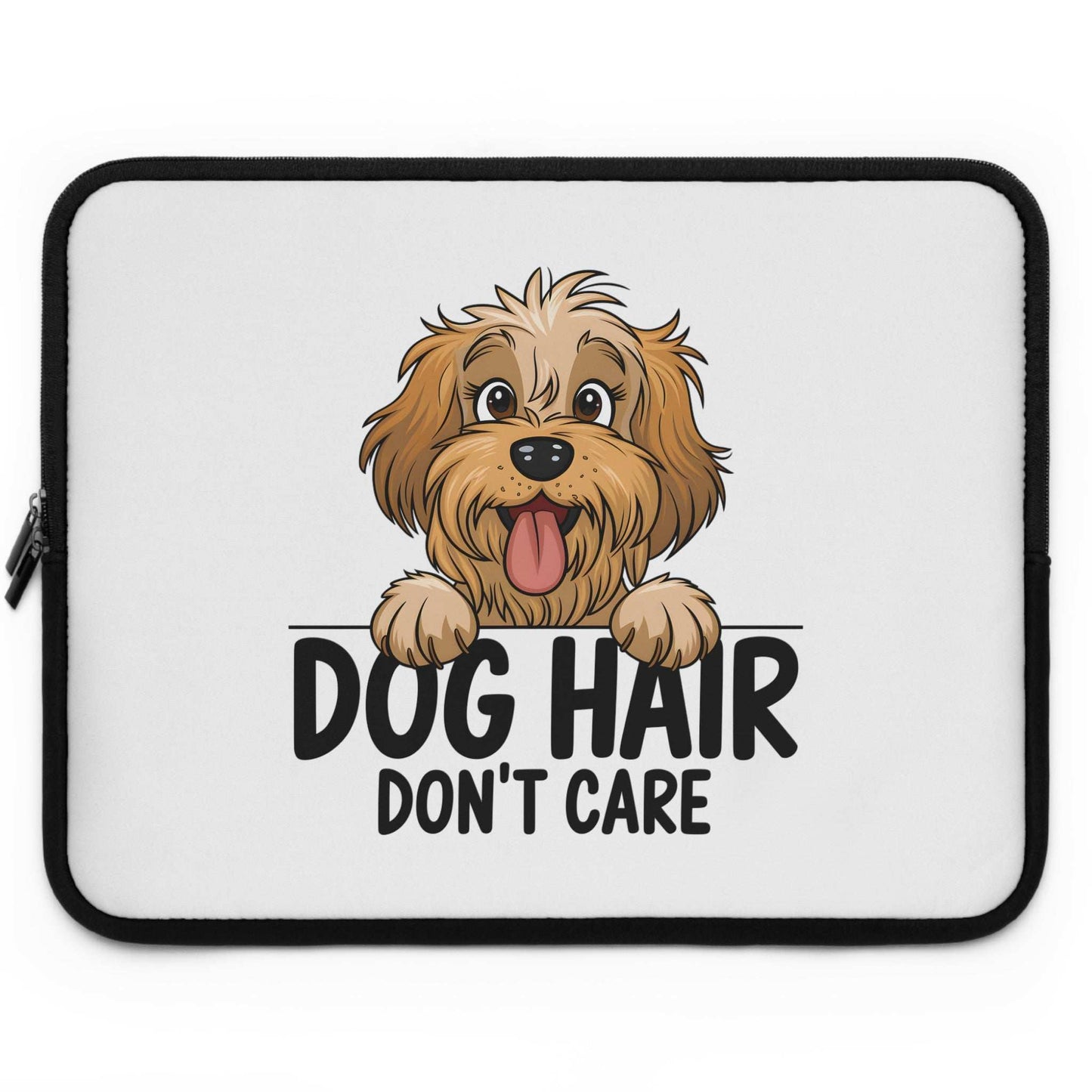 Dog Hair Don't Care Laptop Sleeve - Cute Dog Laptop Case - Purrfect Pet Haven