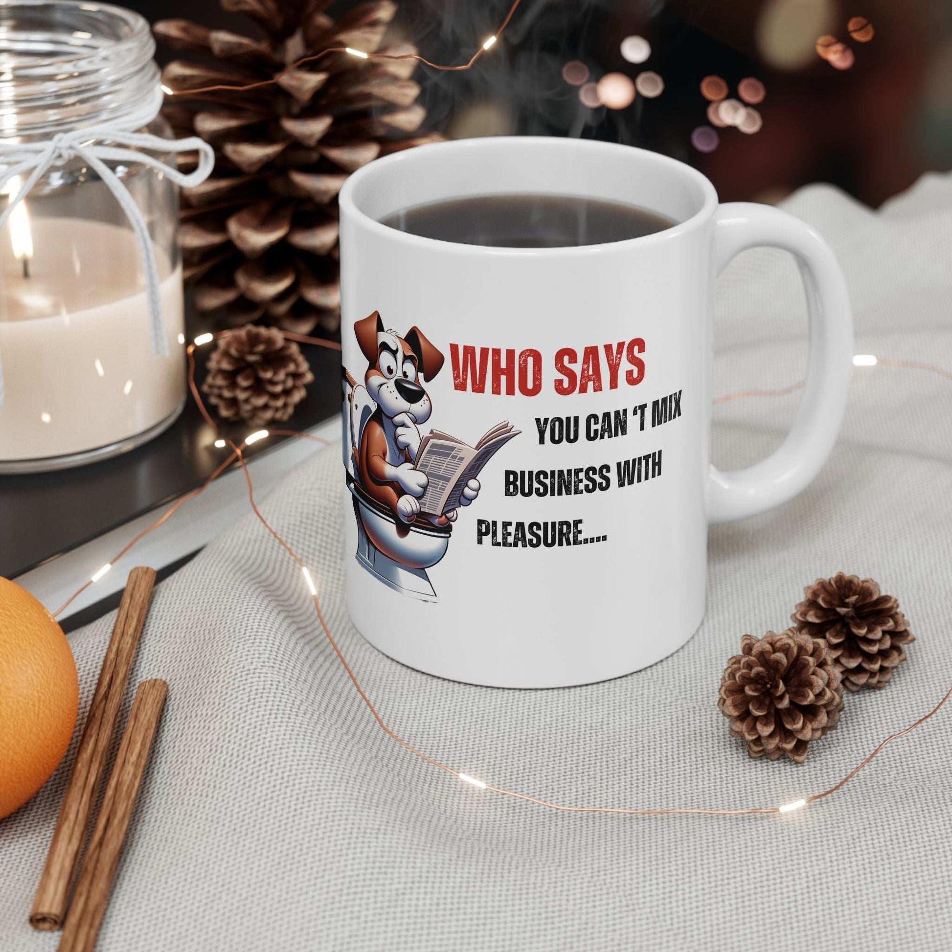 Funny Ceramic Mug – 'Who Says You Can’t Mix Business With Pleasure?' - Perfect Gift for Dog Lovers | Purrfect Pet Haven