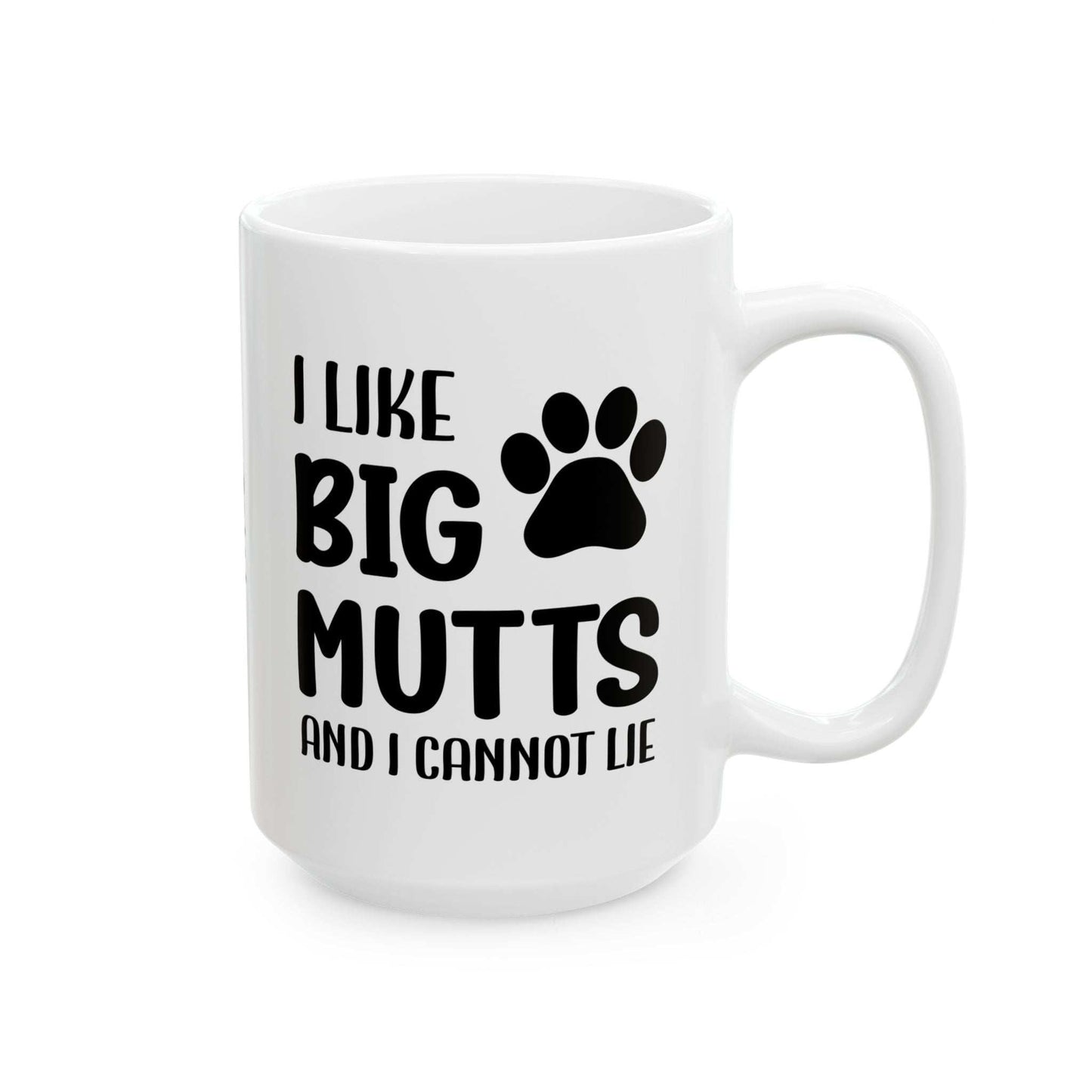 Ceramic Mug - 'I Like Big Mutts and I Cannot Lie' Funny Dog Lover Gift - Purrfect Pet Haven