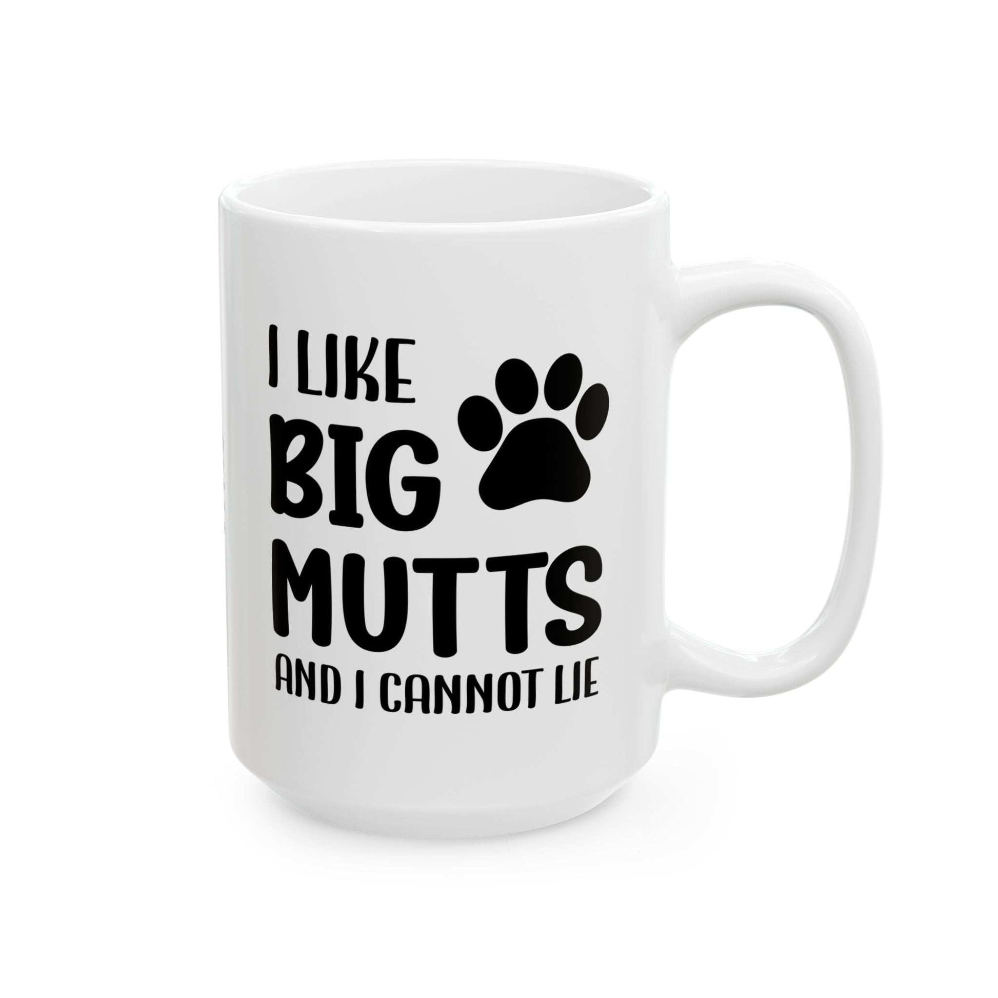 Ceramic Mug - 'I Like Big Mutts and I Cannot Lie' Funny Dog Lover Gift - Purrfect Pet Haven