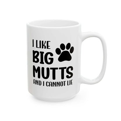 Ceramic Mug - 'I Like Big Mutts and I Cannot Lie' Funny Dog Lover Gift - Purrfect Pet Haven