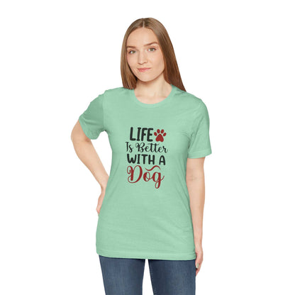 Life is Better with a Dog Tee - Unisex Jersey Short Sleeve T-Shirt - Purrfect Pet Haven