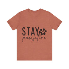 Stay Pawsitive Unisex Tee - Purrfect Pet Haven