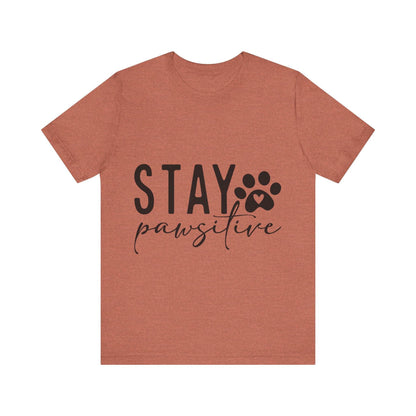 Stay Pawsitive Unisex Tee - Purrfect Pet Haven