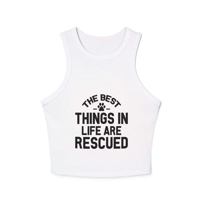 Rescue Love Women's Micro Rib Racer Tank Top - The Best Things in Life Are Rescued | Purrfect Pet Haven