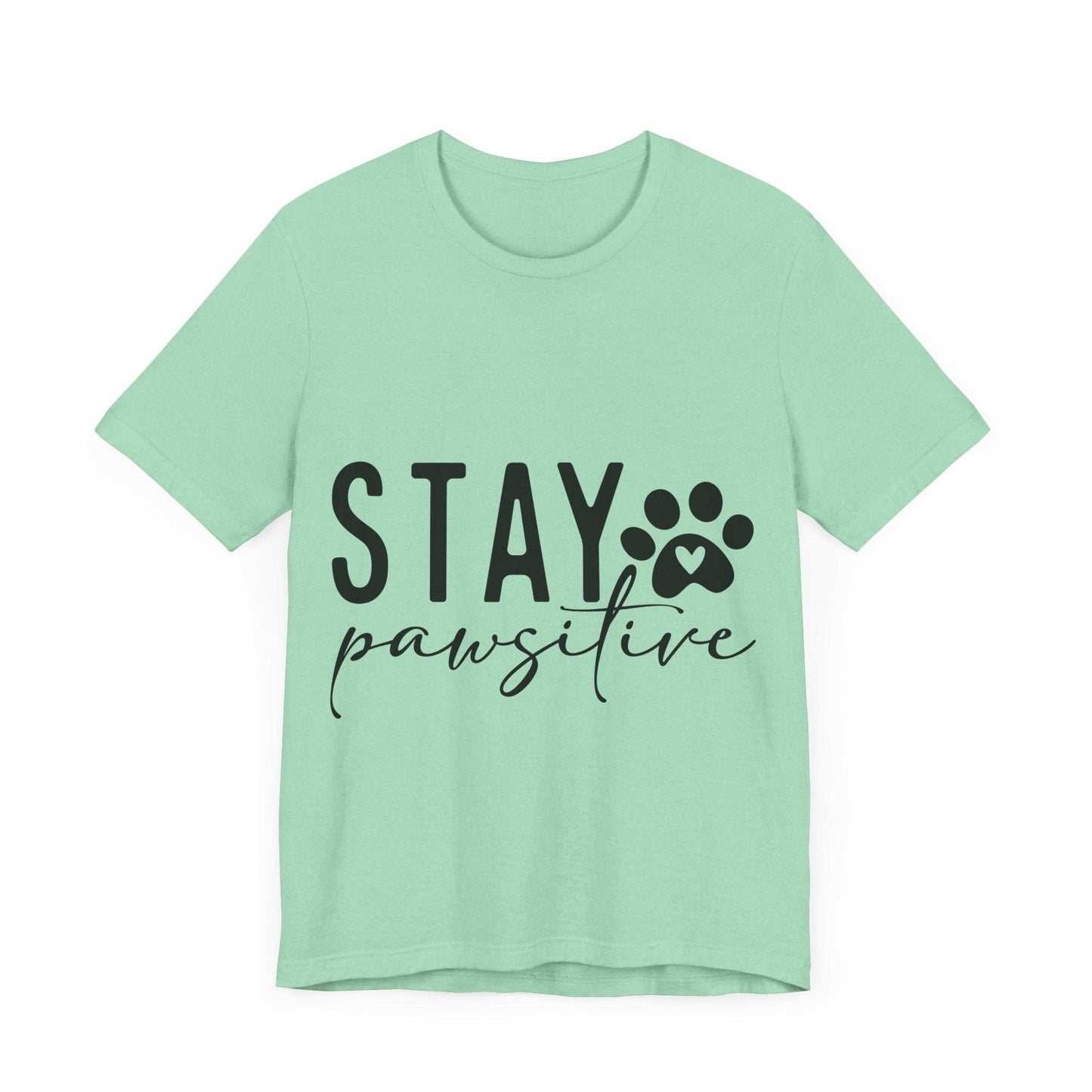 Stay Pawsitive Unisex Tee - Purrfect Pet Haven