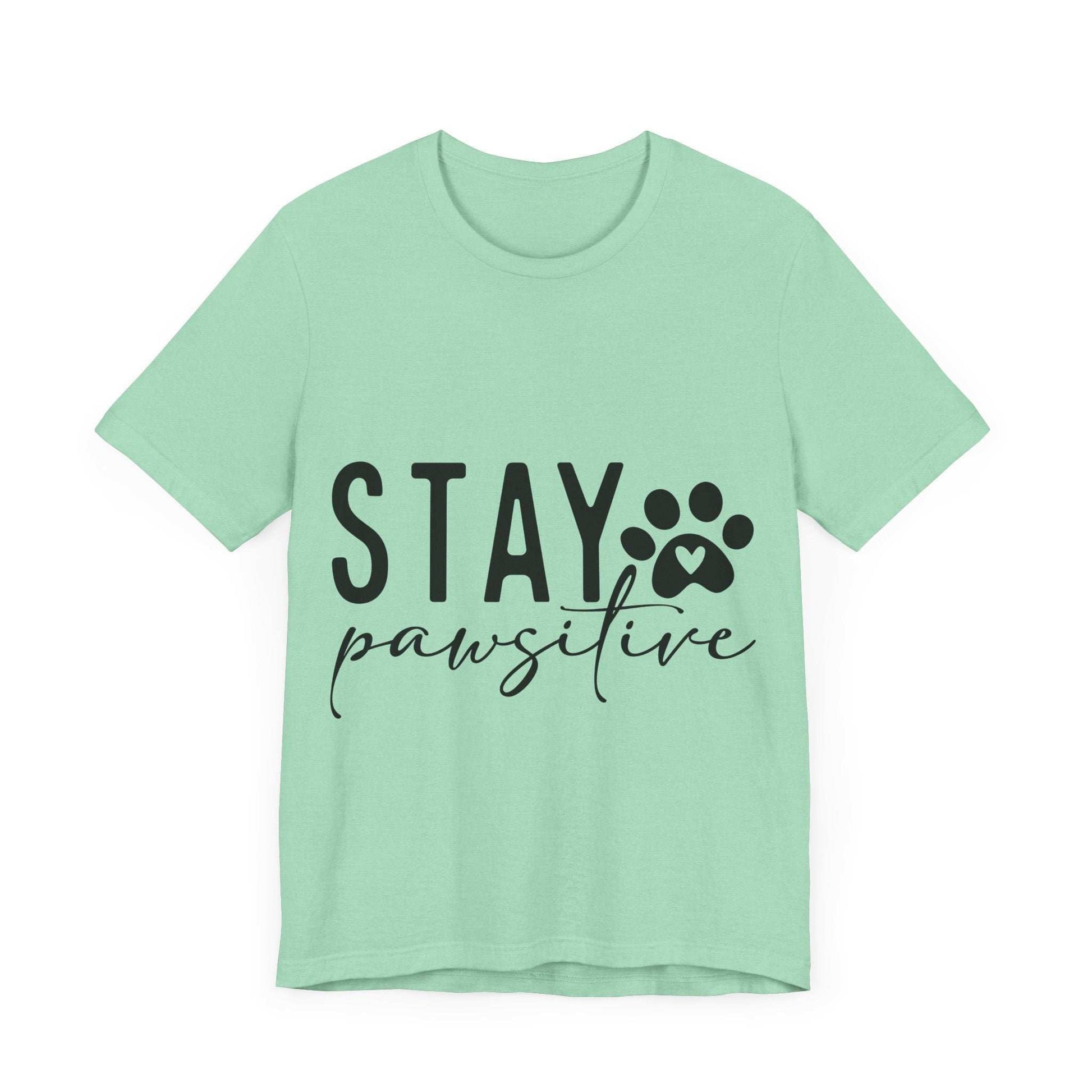 Stay Pawsitive Unisex Tee - Purrfect Pet Haven