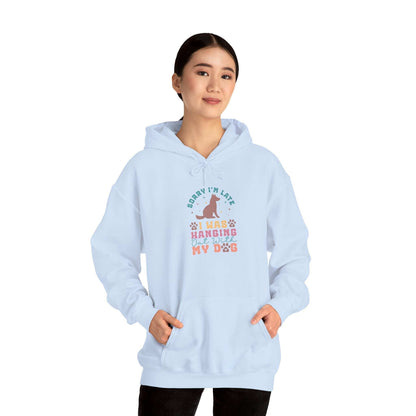 Funny Dog Lover Sweatshirt - "Sorry I'm Late, I Was Hanging Out With My Dog" - Unisex Heavy Blend™ Hoodie - Purrfect Pet Haven