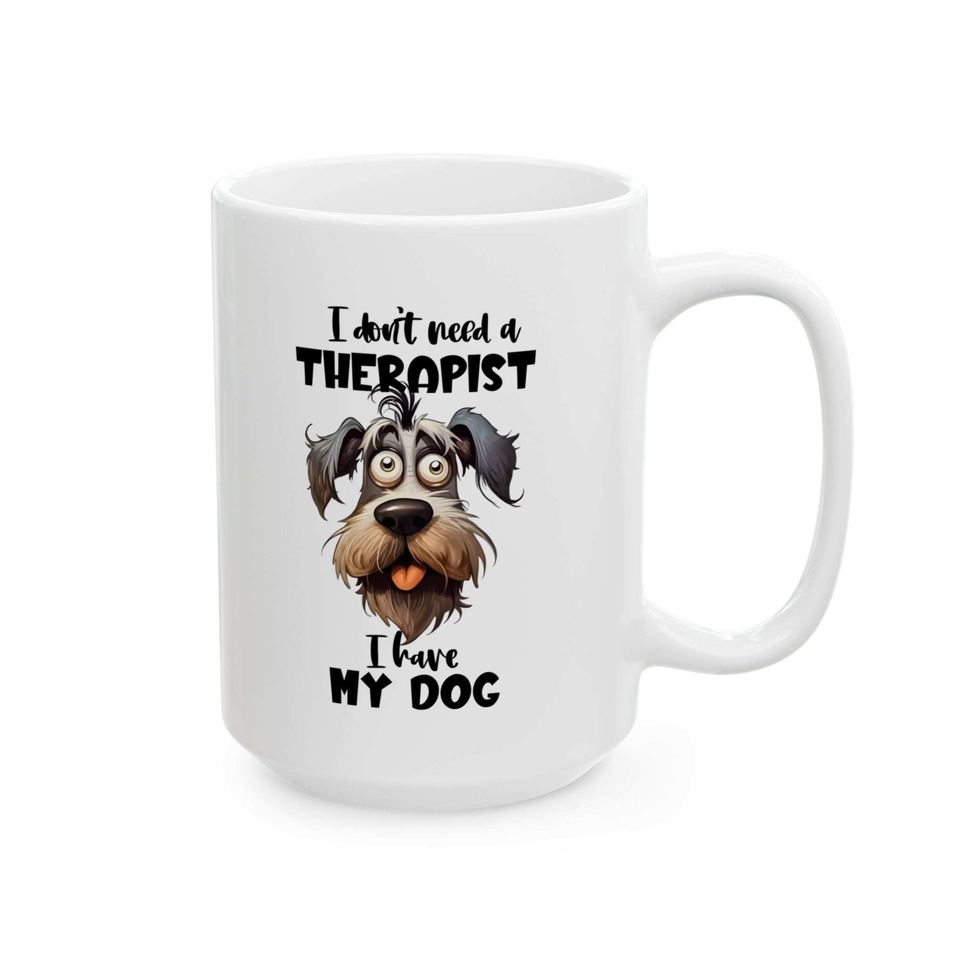 Dog Lover Ceramic Mug - I Don't Need a Therapist 🐶 - Purrfect Pet Haven