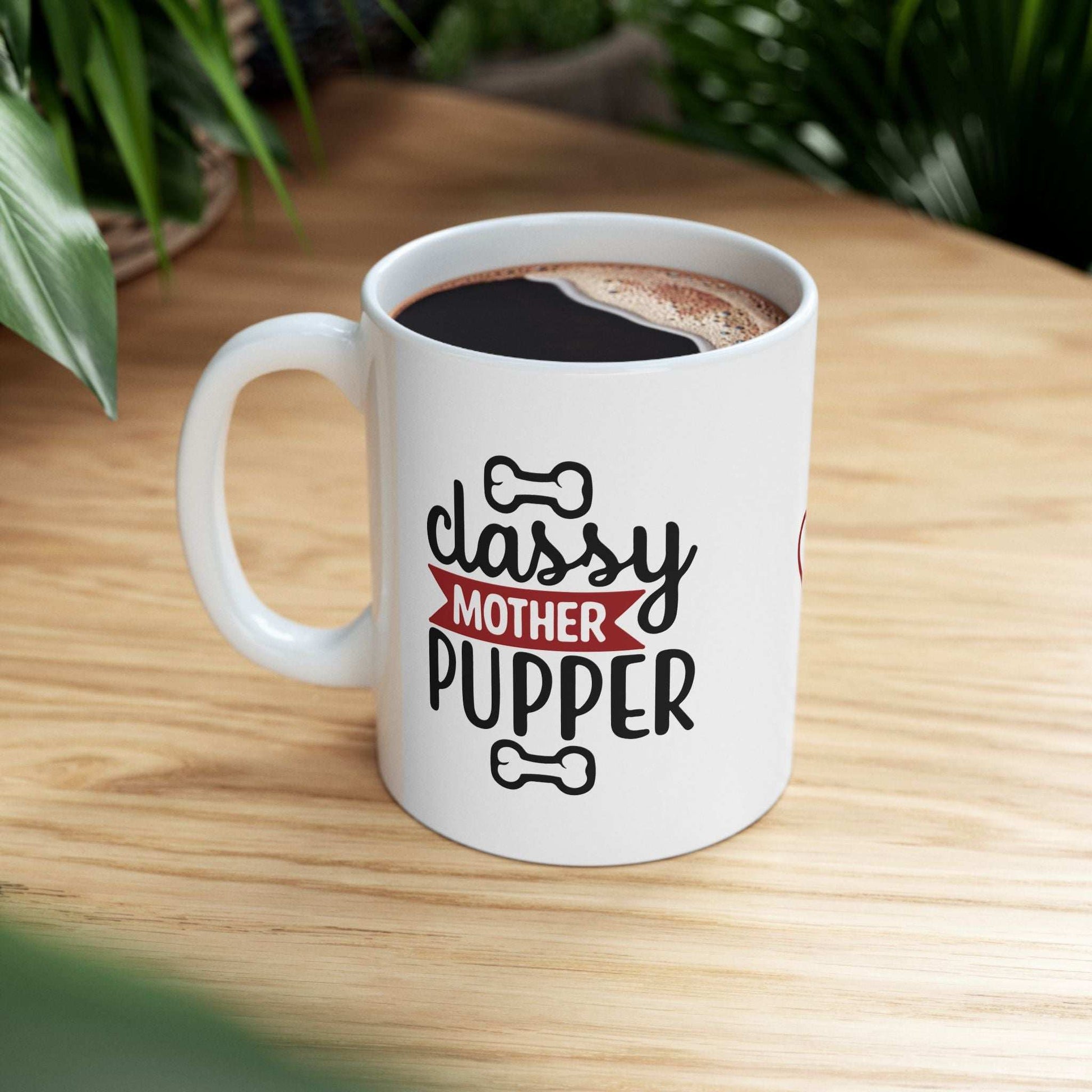 Classy Mother Pupper Ceramic Mug - Perfect Gift for Dog Moms & Pet Lovers - Purrfect Pet Haven