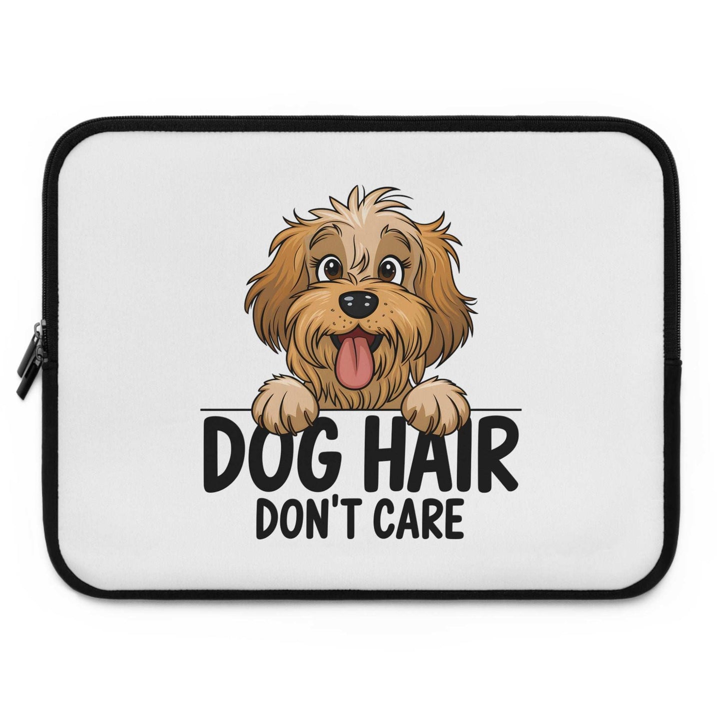 Dog Hair Don't Care Laptop Sleeve - Cute Dog Laptop Case - Purrfect Pet Haven