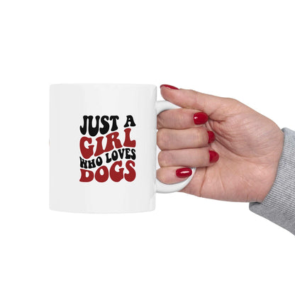 Just a Girl Who Loves Dogs Ceramic Mug | 11oz & 15oz Sizes | Perfect Gift for Dog Lovers - Purrfect Pet Haven