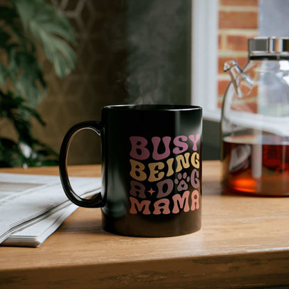 Cute Dog Mama Mug - Busy Being a Dog Mama | Purrfect Pet Haven
