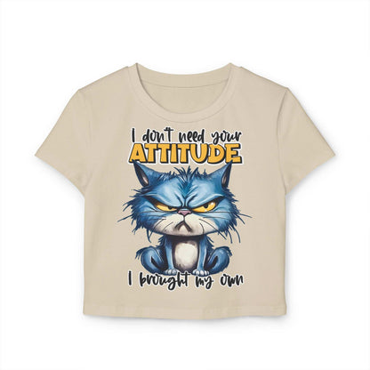 Funny Women's Baby Tee - "I Don't Need Your Attitude" Cat Graphic Shirt | Purrfect Pet Haven