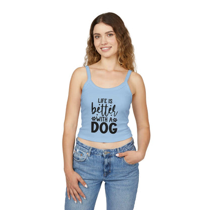 Women's Spaghetti Strap Tank Top - "Life is Better with a Dog" | Purrfect Pet Haven