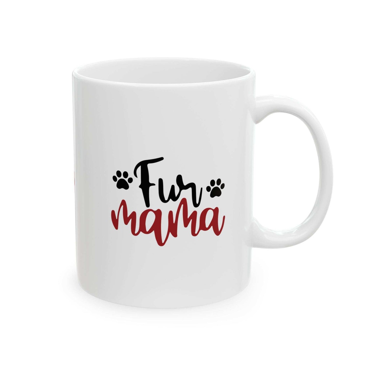 Fur Mama Ceramic Mug - 11oz & 15oz with Heart and Paw Print Design - Purrfect Pet Haven