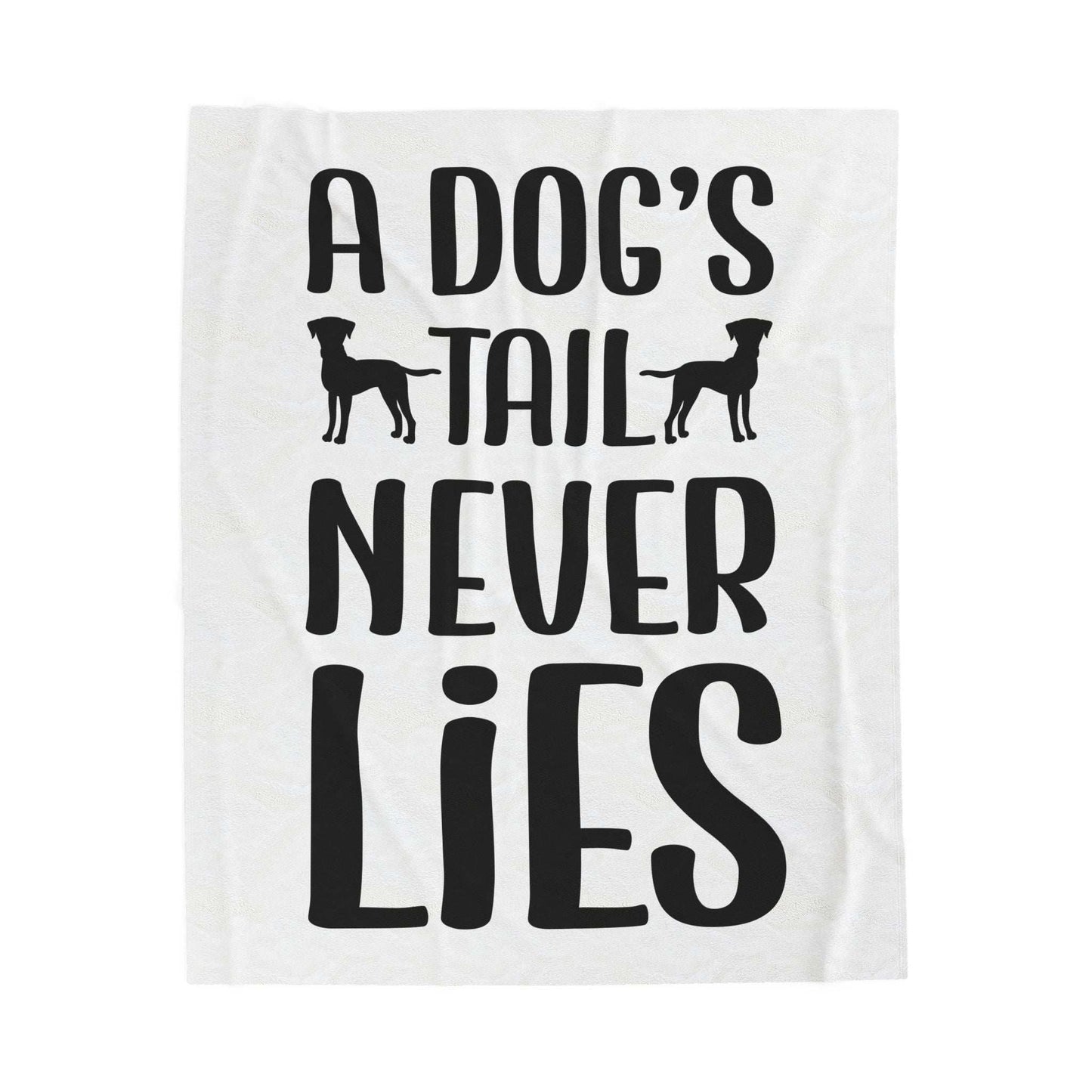 Cozy Velveteen Plush Blanket - "A Dog's Tail Never Lies" - Pet Lover Gift - Purrfect Pet Haven