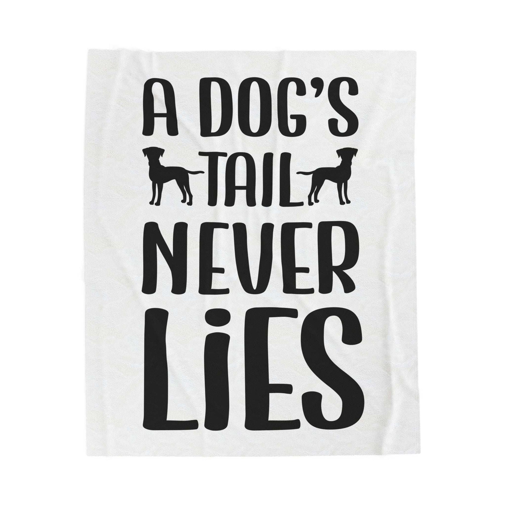 Cozy Velveteen Plush Blanket - "A Dog's Tail Never Lies" - Pet Lover Gift - Purrfect Pet Haven