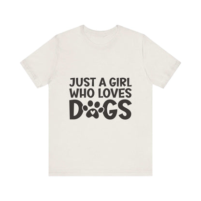 Dog Lover Unisex Tee - Just a Girl Who Loves Dogs | Purrfect Pet Haven