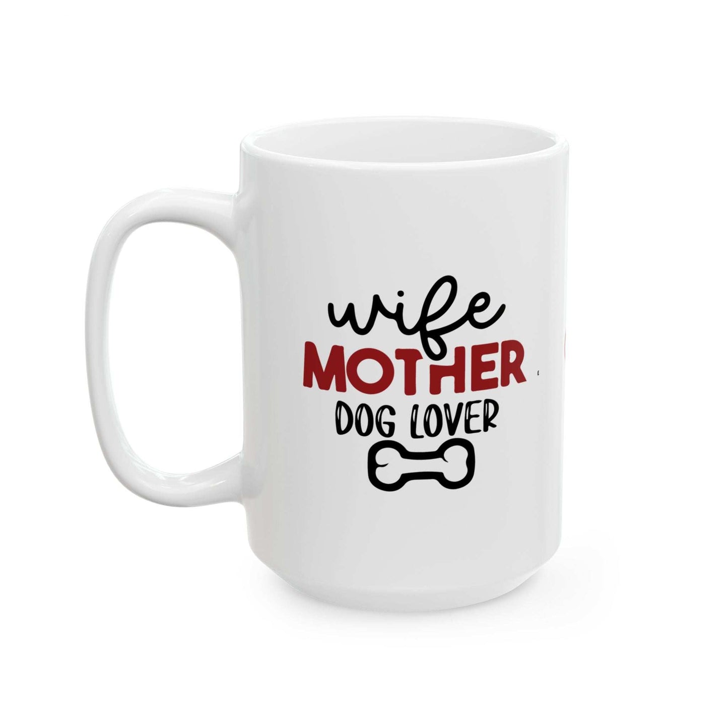 Wife Mother Dog Lover - Ceramic Mug - Purrfect Pet Haven
