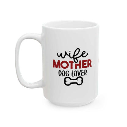 Wife Mother Dog Lover - Ceramic Mug - Purrfect Pet Haven