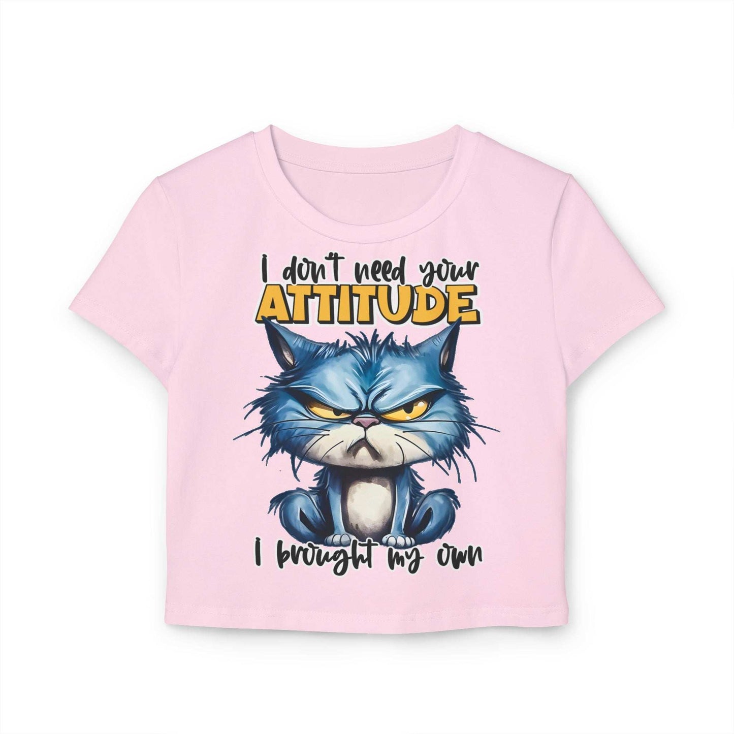 Funny Women's Baby Tee - "I Don't Need Your Attitude" Cat Graphic Shirt | Purrfect Pet Haven
