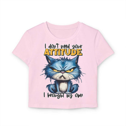 Funny Women's Baby Tee - "I Don't Need Your Attitude" Cat Graphic Shirt | Purrfect Pet Haven