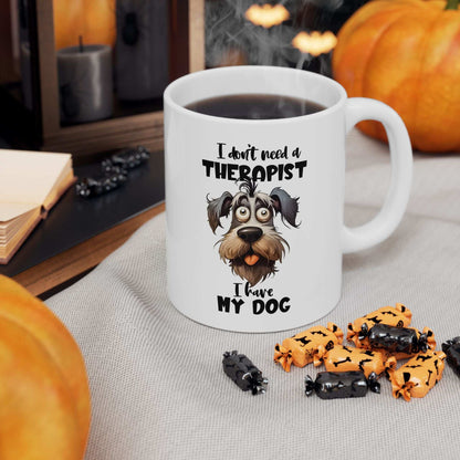 Dog Lover Ceramic Mug - I Don't Need a Therapist 🐶 - Purrfect Pet Haven