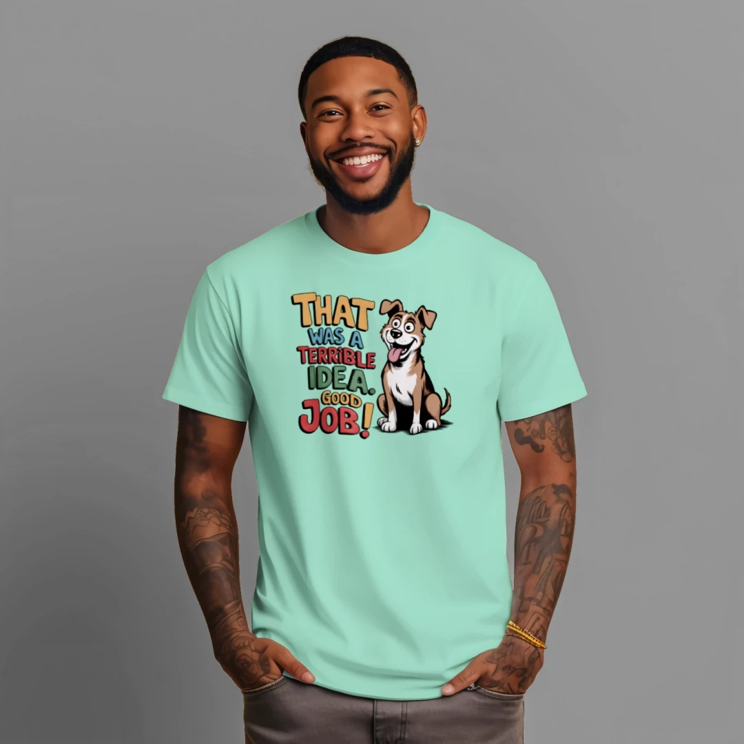 Comfort Colors T-Shirt - Funny Saying "Terrible Idea"