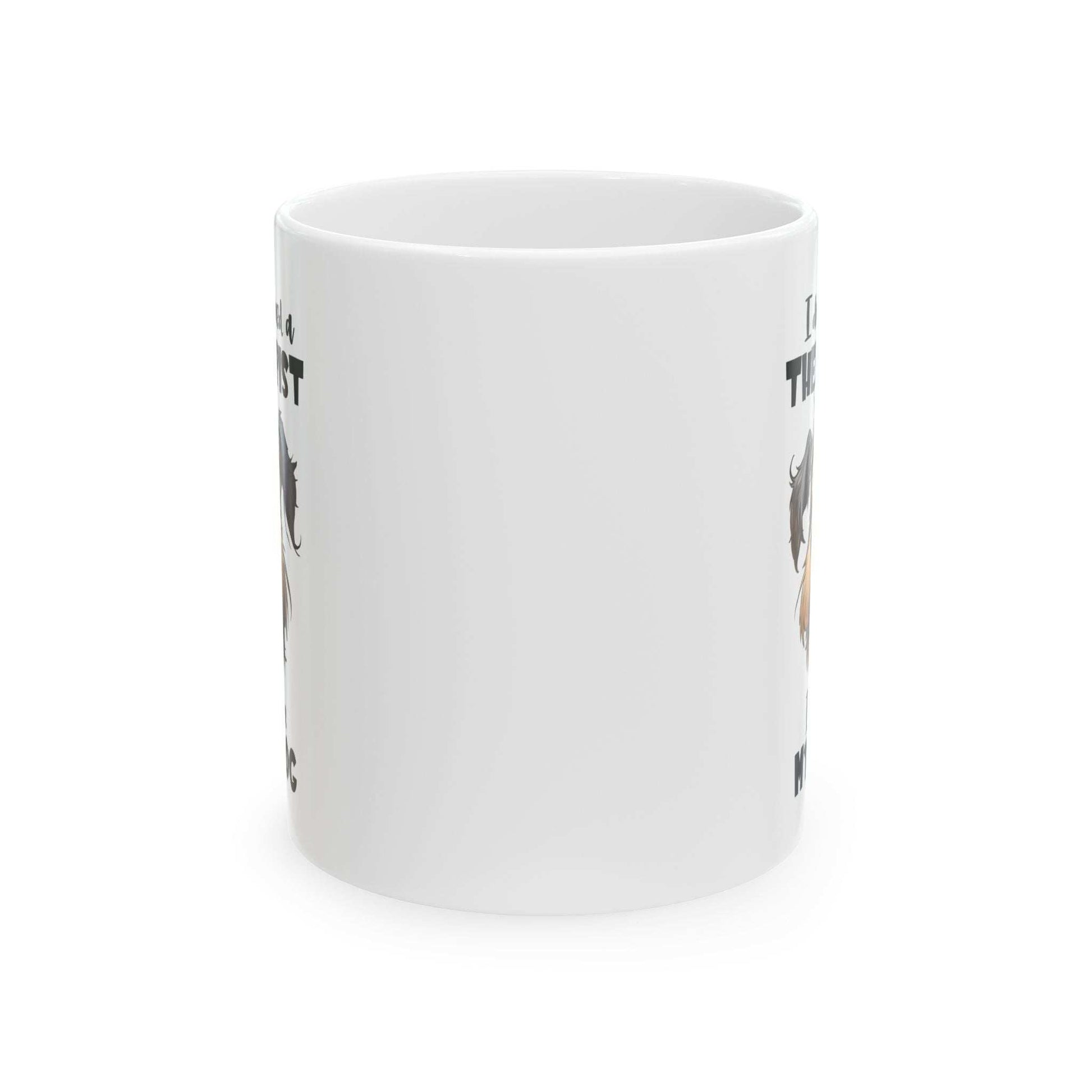 Dog Lover Ceramic Mug - I Don't Need a Therapist 🐶 - Purrfect Pet Haven