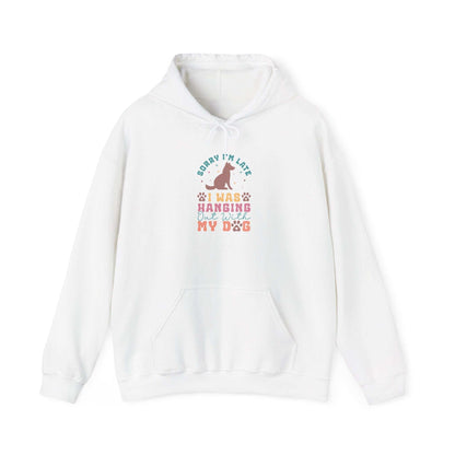 Funny Dog Lover Sweatshirt - "Sorry I'm Late, I Was Hanging Out With My Dog" - Unisex Heavy Blend™ Hoodie - Purrfect Pet Haven