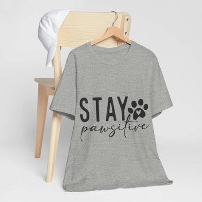 Stay Pawsitive Unisex Tee - Purrfect Pet Haven