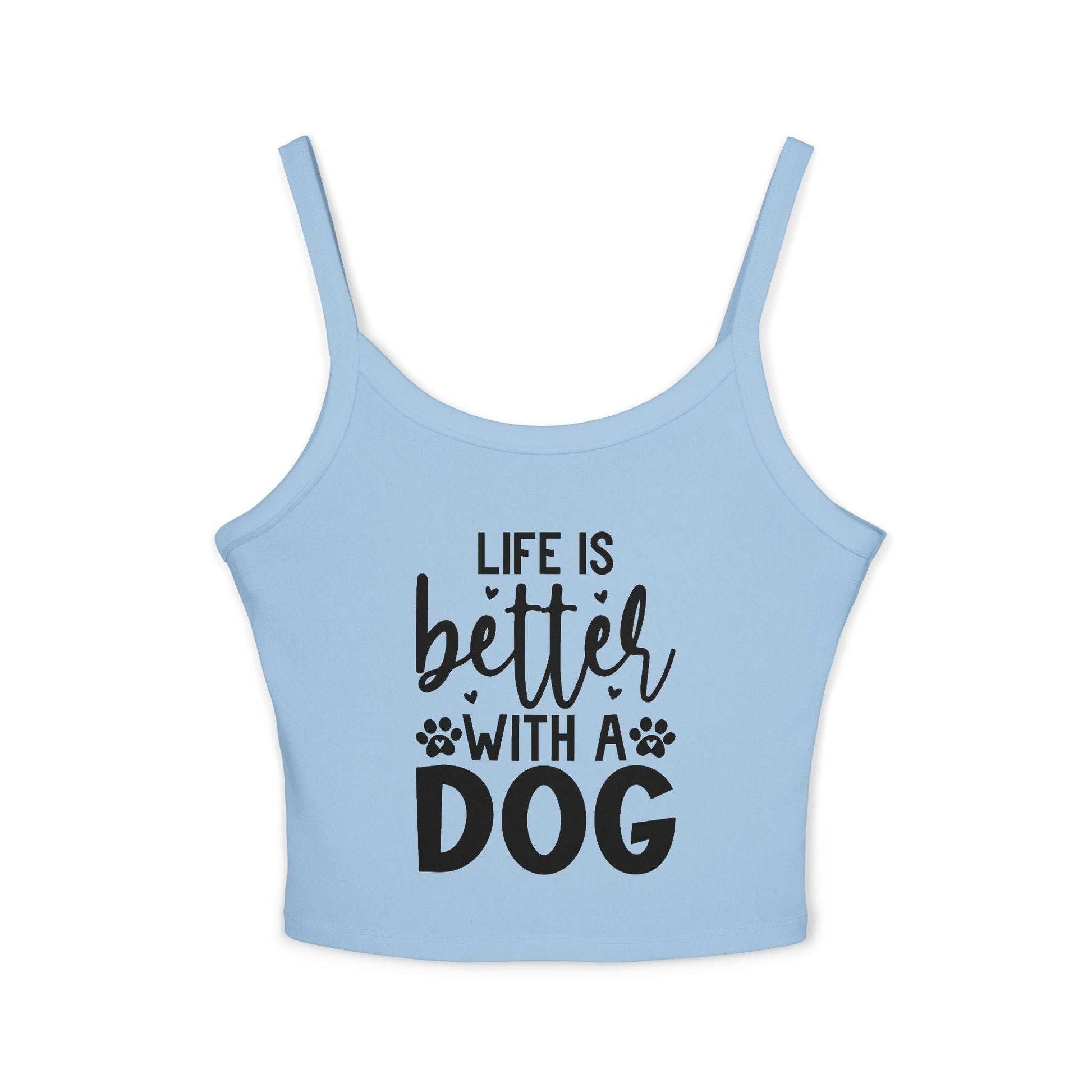 Women's Spaghetti Strap Tank Top - "Life is Better with a Dog" | Purrfect Pet Haven