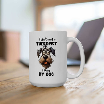 Dog Lover Ceramic Mug - I Don't Need a Therapist 🐶 - Purrfect Pet Haven