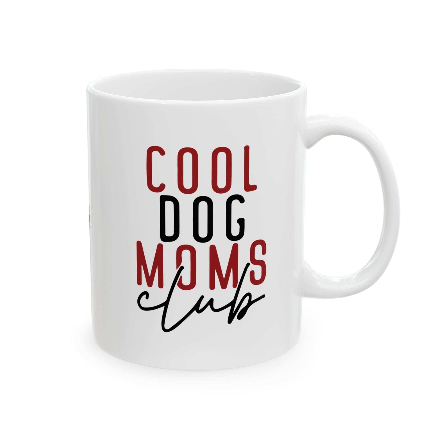 Cool Dog Mom Ceramic Mug - Perfect Gift for Dog Lovers - 11oz & 15oz Options - Purrfect Pet Haven