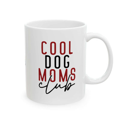 Cool Dog Mom Ceramic Mug - Perfect Gift for Dog Lovers - 11oz & 15oz Options - Purrfect Pet Haven