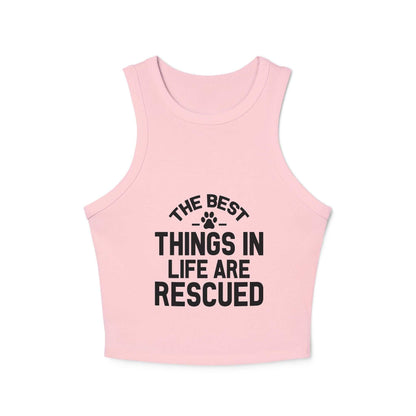 Rescue Love Women's Micro Rib Racer Tank Top - The Best Things in Life Are Rescued | Purrfect Pet Haven