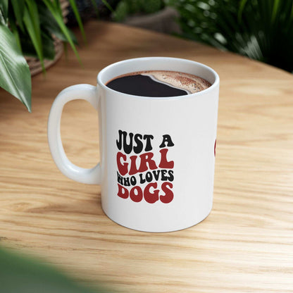 Just a Girl Who Loves Dogs Ceramic Mug | 11oz & 15oz Sizes | Perfect Gift for Dog Lovers - Purrfect Pet Haven