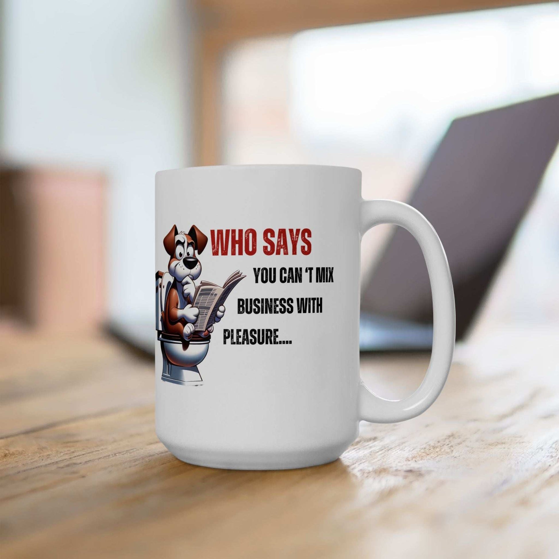 Funny Ceramic Mug – 'Who Says You Can’t Mix Business With Pleasure?' - Perfect Gift for Dog Lovers | Purrfect Pet Haven