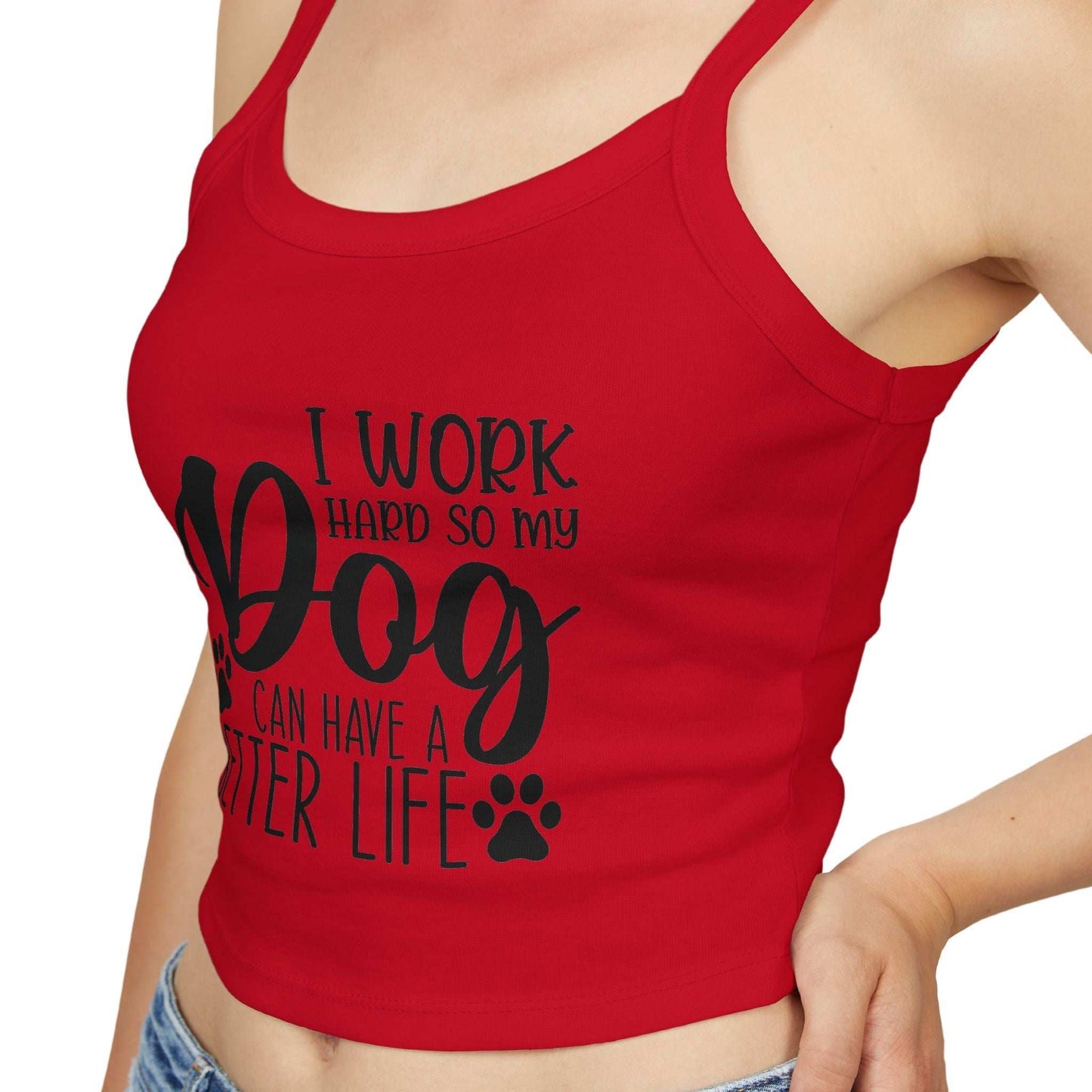 Dog Lover's Spaghetti Strap Tank Top - "I Work Hard So My Dog Can Have A Better Life" | Purrfect Pet Haven