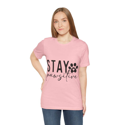 Stay Pawsitive Unisex Tee - Purrfect Pet Haven