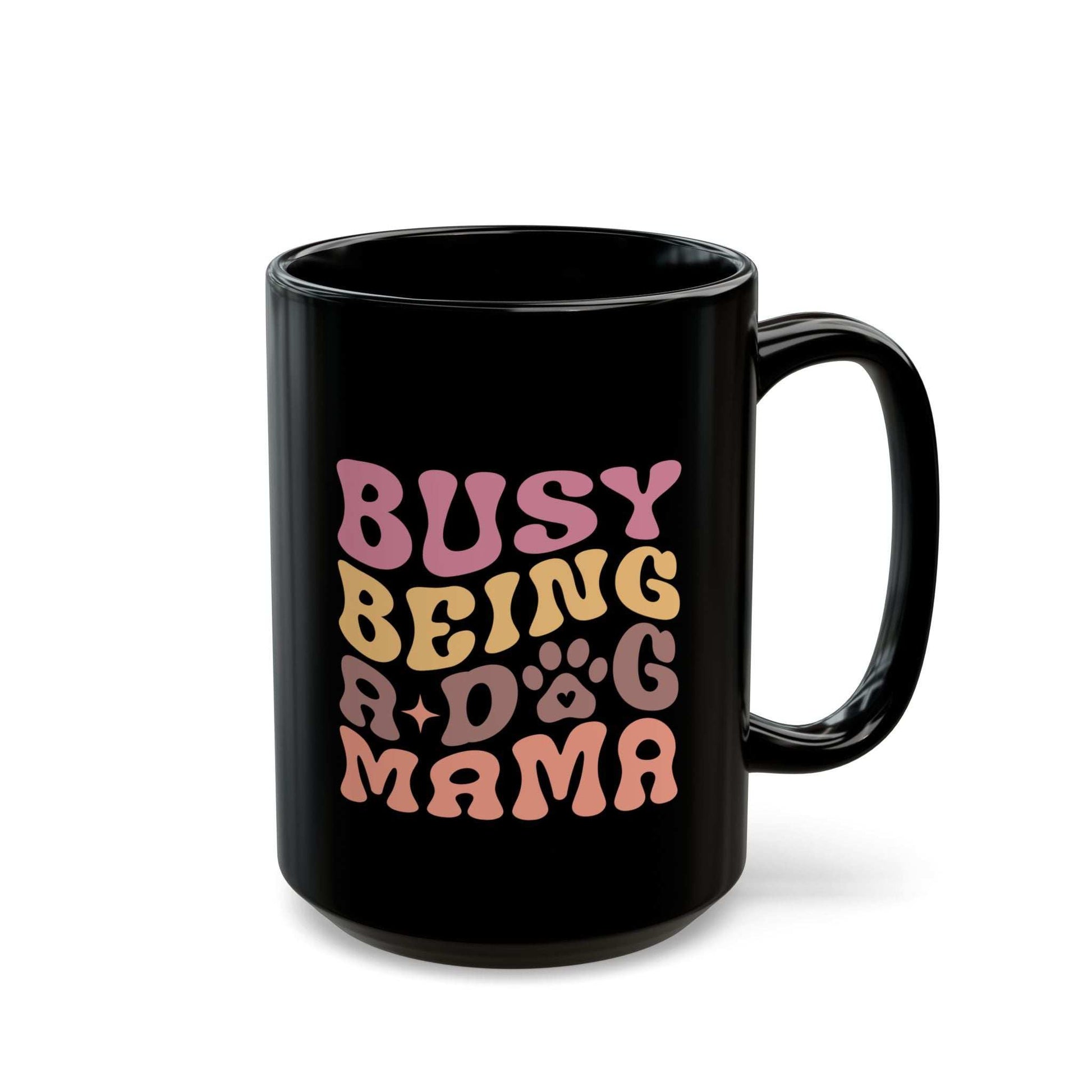 Cute Dog Mama Mug - Busy Being a Dog Mama | Purrfect Pet Haven