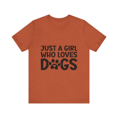 Dog Lover Unisex Tee - Just a Girl Who Loves Dogs | Purrfect Pet Haven