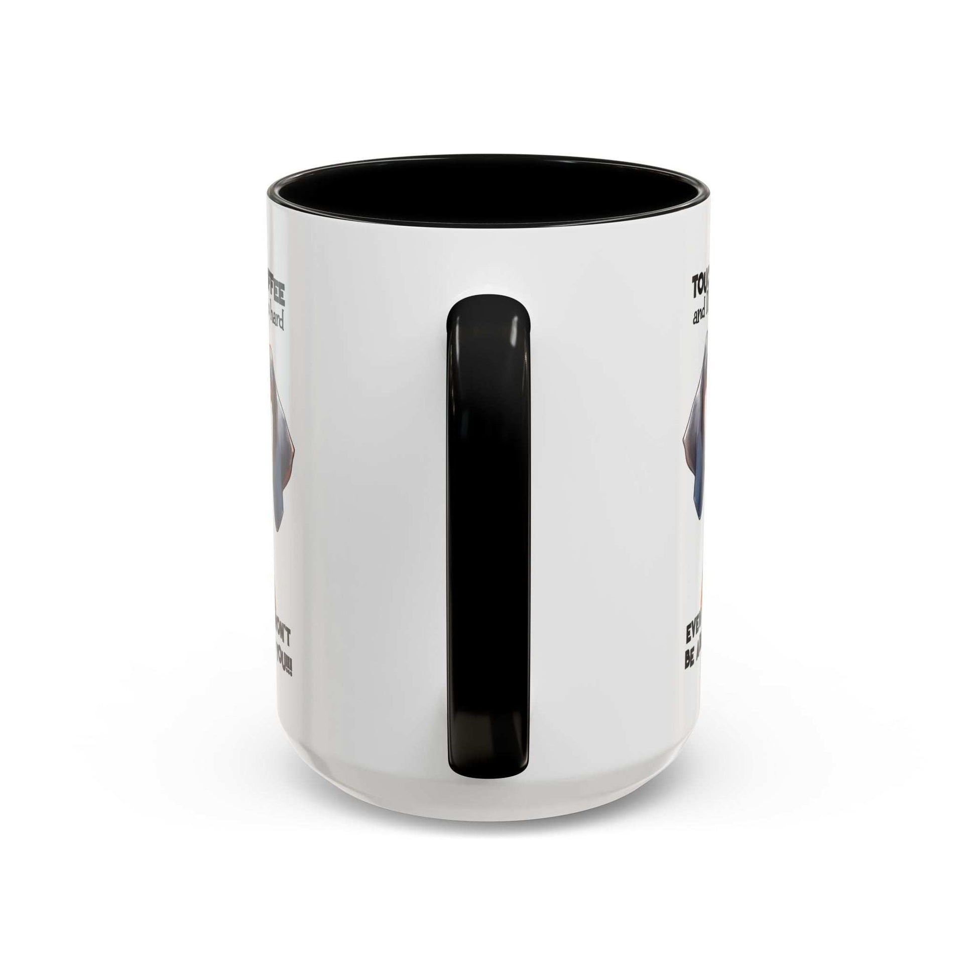 Funny Dog Coffee Mug for Pet Lovers – Tough Coffee Quote – Gift for Dog Owners - Purrfect Pet Haven