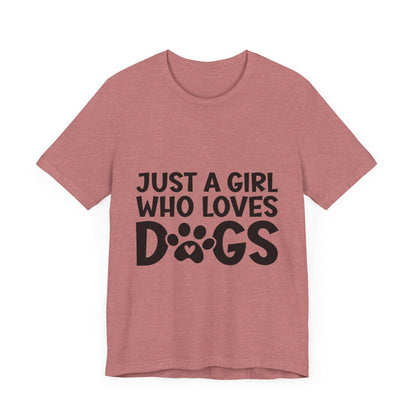 Dog Lover Unisex Tee - Just a Girl Who Loves Dogs | Purrfect Pet Haven